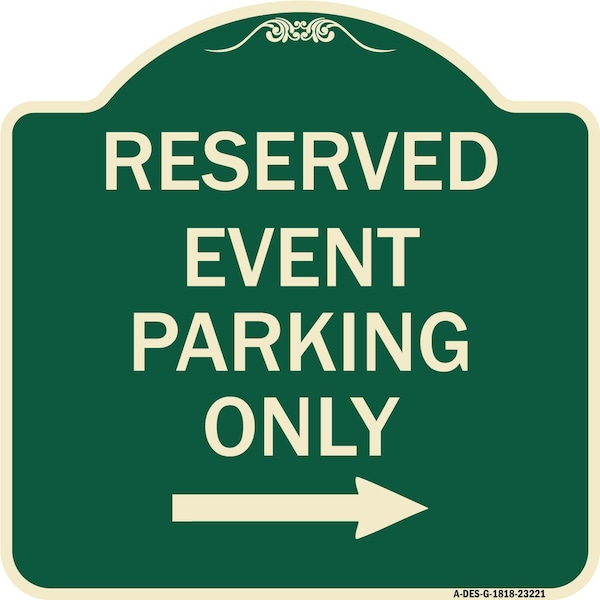 Reserved Event Parking W/ Right Arrow Heavy-Gauge Aluminum Sign, 18" x 18", G-1818-23221